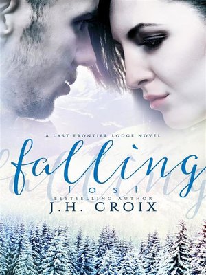 cover image of Falling Fast (A Last Frontier Lodge Novel)